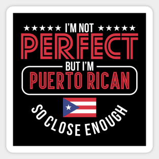 Not Perfect But I'm Puerto Rican - Puerto Rico Proud Sticker